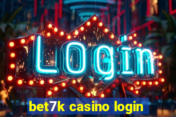 bet7k casino login